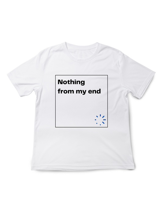 Silent Mic, Bold Style: Nothing from My End T-Shirt